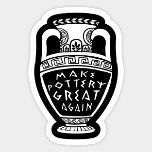 Make Pottery Great Again Sticker